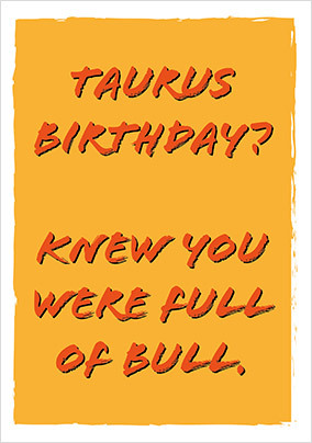 Taurus Full of Bull Birthday Card