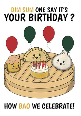 Dim Sum Say it's Your Birthday Card