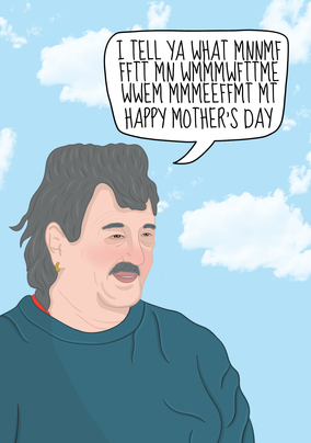 I Tell Ya What Mother's Day Card