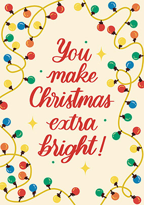 You Make Christmas Extra Bright Card