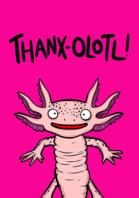 Thanx-olotl Thank You Card