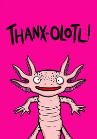 Tap to view Thanx-olotl Thank You Card