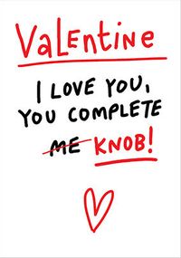 Tap to view You Complete Knob Valentine's Day Card