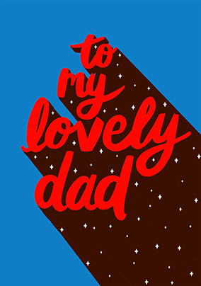 To My Lovely Dad Father's Day Card