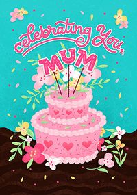 Tap to view Celebrating Mum Cake  Birthday Card