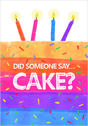 Did Someone Say Cake Birthday Card