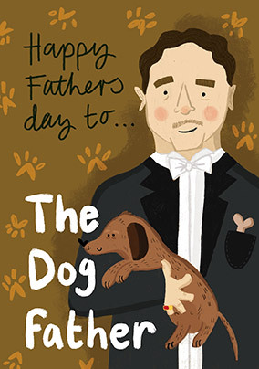 The Dog Father Father's Day Card