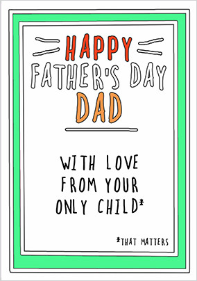 From Your Only Child Father's Day Card
