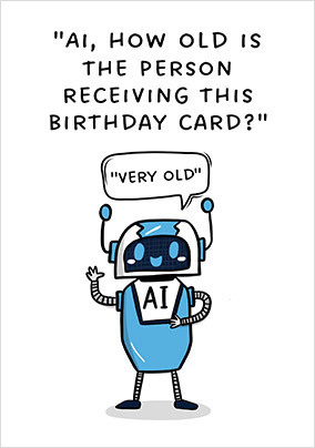 AI, How Old? Birthday Card
