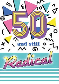 Tap to view 50 and Radical Birthday Card