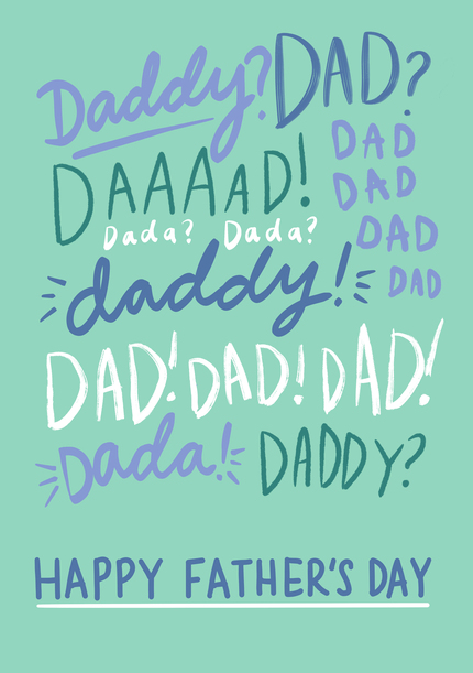 Daddy, dad, daaaad Father's Day Card
