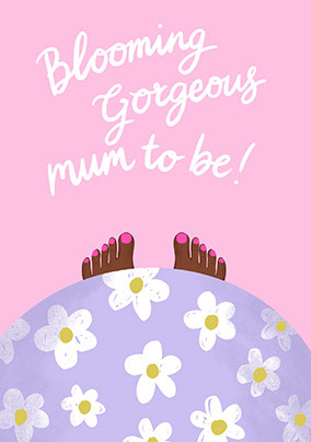 Blooming Gorgeous Mum to Be Card