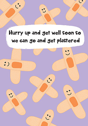 Get Well So We Can Get Plastered Card