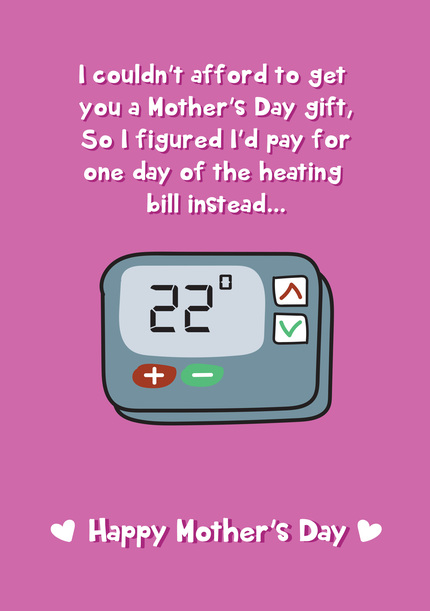 One Day of Heating Mother's Day Card