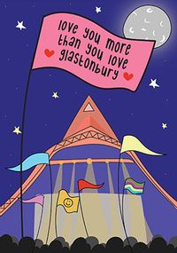Tap to view Love You More than You Love Glasto Spoof Card