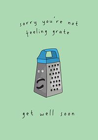 Tap to view Not Feeling Grate Get Well Card
