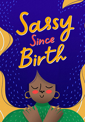 Sassy since Birth Birthday Card
