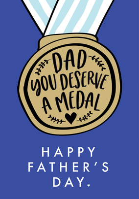 Dad You Deserve a Medal Father's Day Card