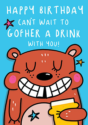 Drink With you Gopher Birthday Card