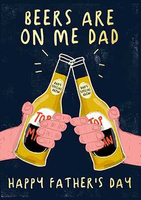 Beers are on Me Dad Father's Day Card