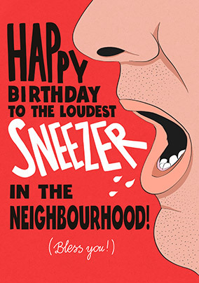 Loudest Sneezer Birthday  Card