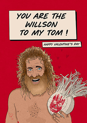 Wilson to my Tom Valentine's Day Card