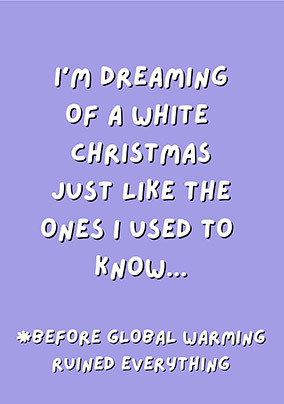 Dreaming of a White Christmas Spoof Card