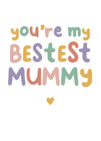 Tap to view My Bestest Mummy Mother's Day Card