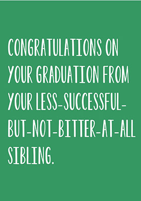 Not At All Bitter Sibling Congratulations Card