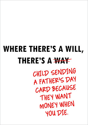 Where There's a Will Father's Day Card