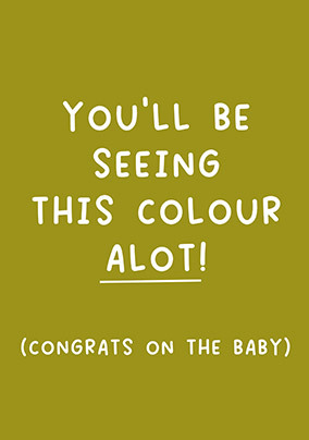 Seeing This Colour a Lot New Baby Card