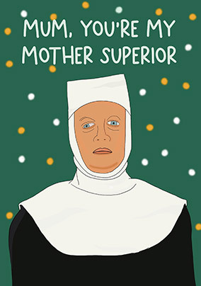 Mother Superior Mother's Day Card