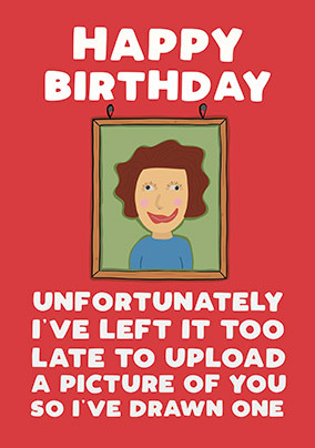 Left it too Late Birthday Card