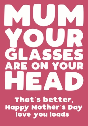 Mum Glasses on Your Head Mother's Day Card