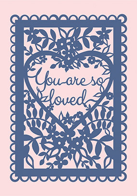 You Are So Loved Birthday Card