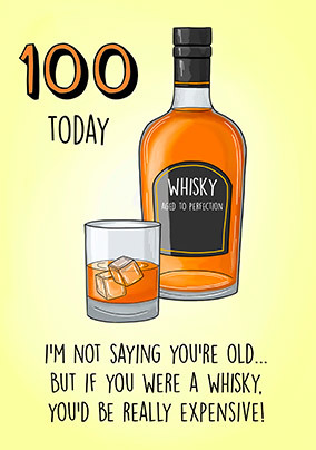 100th if You Were a Whisky Birthday Card