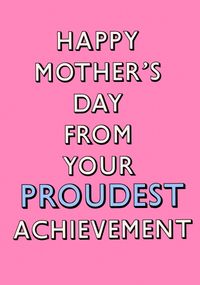 Tap to view Proudest Achievement Mother's Day Card