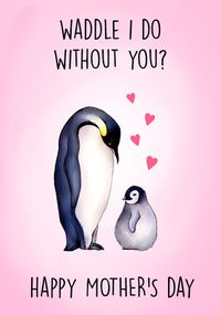 Tap to view Waddle Do without You Mother's Day Card