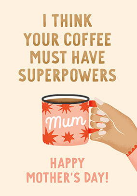 Coffee Super Powers Mothers Day Card