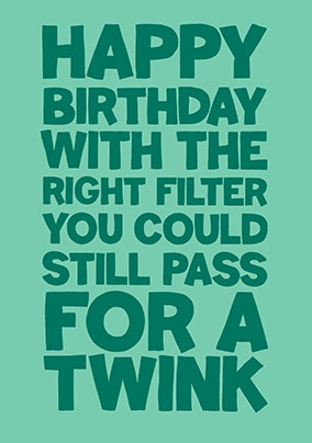 Pass for a Twink Birthday Card