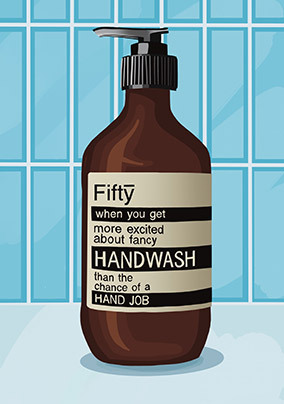 Fifty Handwash Birthday Card