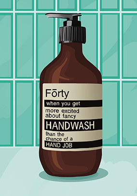 Forty Handwash Birthday Card