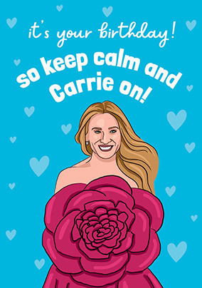 Keep Calm and Carrie On Birthday Card