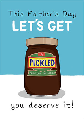 Lets Get Pickled Father's Day Card