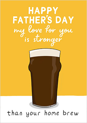 Stronger Than Your Home Brew Father's Day Card