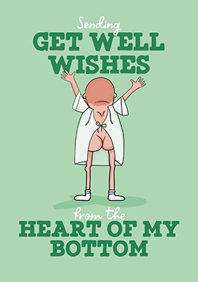 Heart of My Bottom Get Well Card