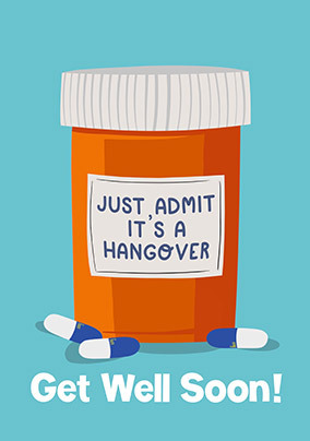 Just Admit it's a Hangover Get Well Card