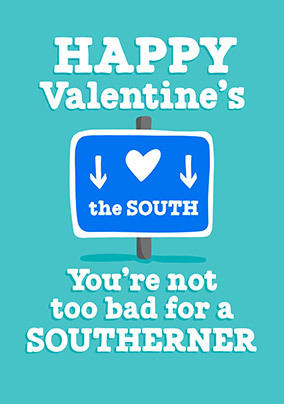 Not too Bad for a Southerner Valentine's Day Card