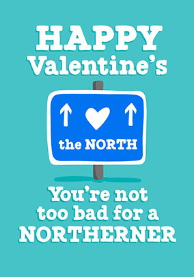 Not to Bad for a Northerner Valentine's Day Card