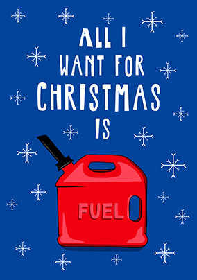 All I Want is Fuel Christmas Card